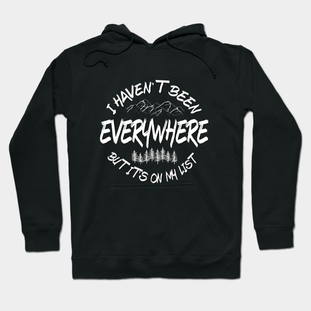 I haven't been everywhere but it's on my list Hoodie by BoogieCreates